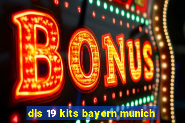 dls 19 kits bayern munich